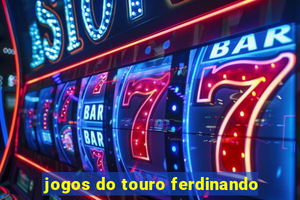 jogos do touro ferdinando